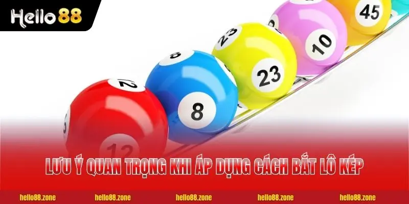 4 3 Cách Bắt Lô Kép Hiệu Quả, Dễ Áp Dụng Từ Cao Thủ Lâu Năm 3 lưu ý quan trọng khi áp dụng cách bắt lô kép