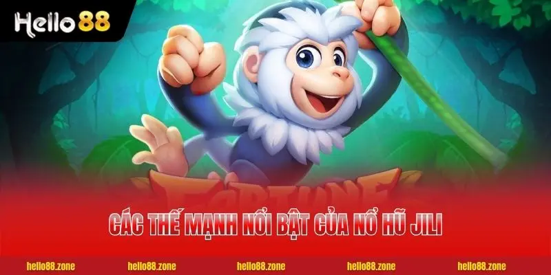 3 Nổ Hũ Jili - Đối Tác Chiến Lược Hàng Đầu Sở Hữu 200+ Game Các thế mạnh nổi bật của nổ hũ JILI mới nhất