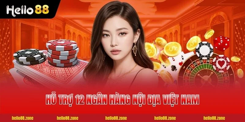 3 GIỚI THIỆU HELLO88 Hỗ trợ 12 ngân hàng nội địa Việt Nam