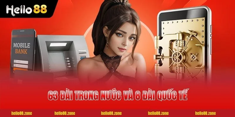 44 HELLO88 Lấy kết quả 63 đài trong nước và 8 đài quốc tế