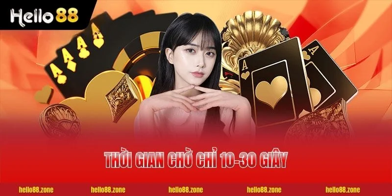 3 GAME BÀI HELLO88 Thời gian chờ chỉ 10-30 giây