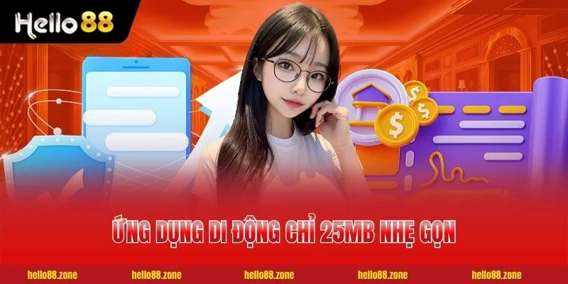 4 GIỚI THIỆU HELLO88 Ứng dụng di động chỉ 25MB nhẹ gọn